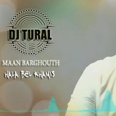 Maan Barghouth Hala Bel Khamis ( Dj Tural Remix )