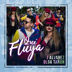 J Alvarez Ft Olga Tanon - Que Fluya (Dj Salva Garcia & Dj Alex Melero 2019 Edit)