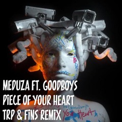 Meduza Ft. Goodboys - Piece Of Your Heart (TRP & FINN Remix)