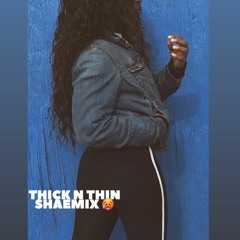 Shae-Thick n Thin (ShaeMix)