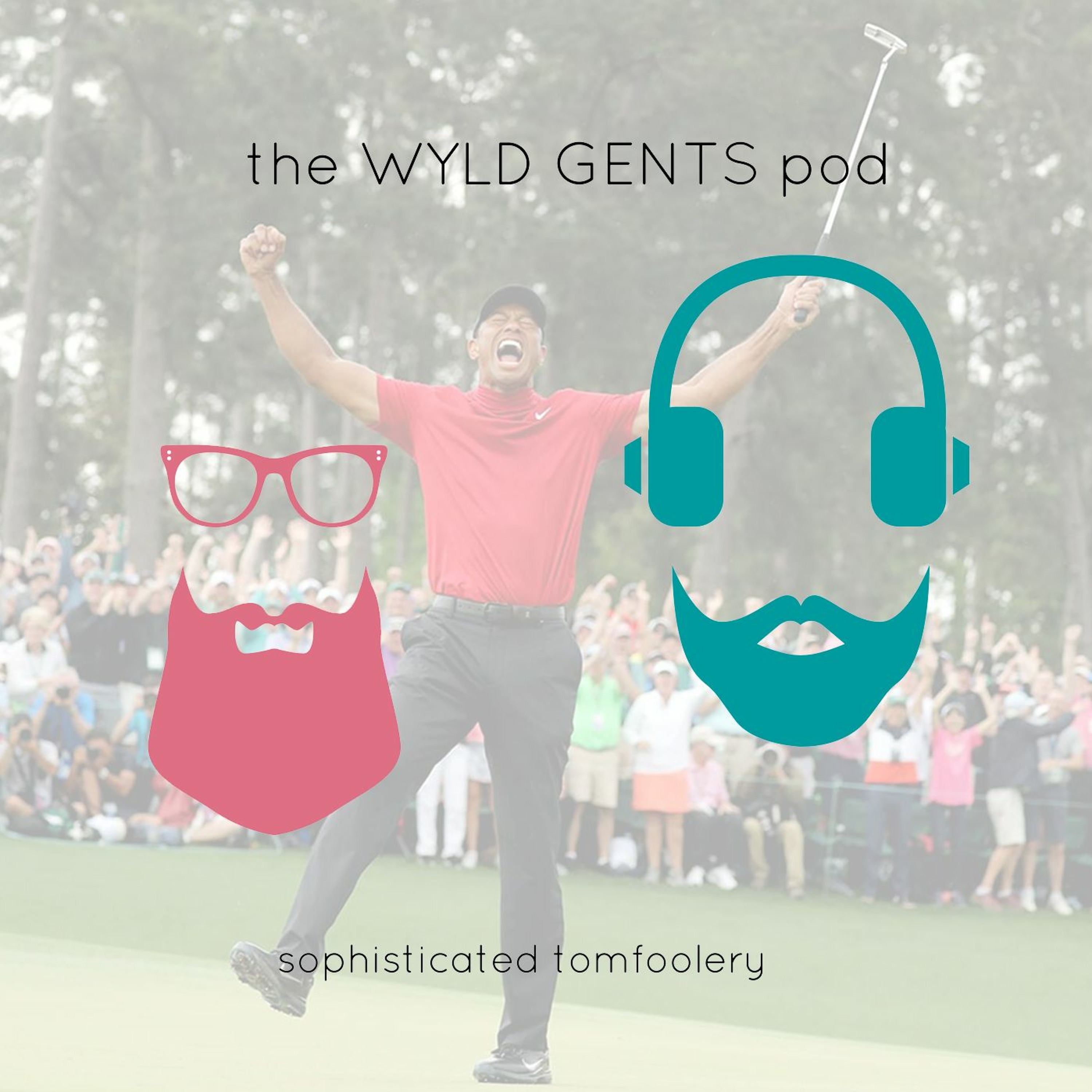 The Wyld Gents Pod