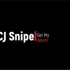 CJ Snipe - Set My Alarm