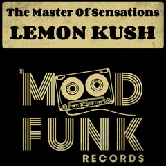 The Master Of Sensations - LEMON KUSH // MFR178