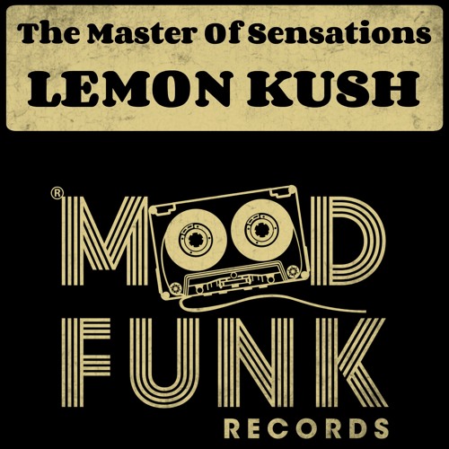 The Master Of Sensations - LEMON KUSH // MFR178
