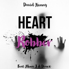 Heart Robber ( Feat Mena J And Draex )