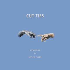 Cut Ties ft. Yvngshad