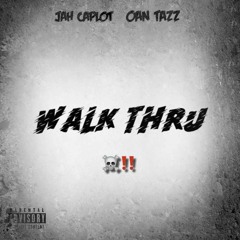 Walk Thru ft Oan Tazz (prod. TY'RIS)