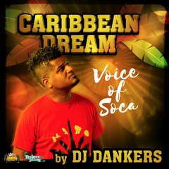 Carribean Dream 'Voice of Soca" By Dj Dankers