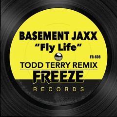 Basement Jaxx -  Fly Life (Todd Terry Remix)