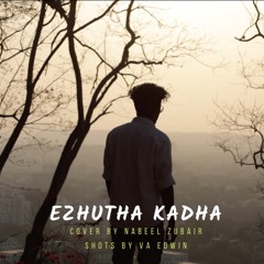 Ezhutha Kadha | Kumbalangi Nights - Nabeel Zubair(Cover)