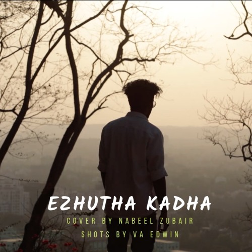 Ezhutha Kadha | Kumbalangi Nights - Nabeel Zubair(Cover)