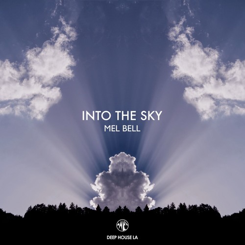 FREE DL: MEL BELL - Into the Sky (Original Mix)