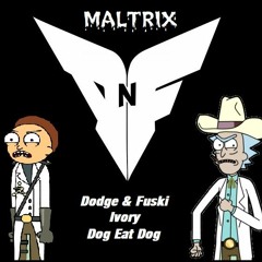 Rick And Morty VS. Dodge & Fuski X Ivory - Dog Eat Dog (MALTRIX Bootleg)
