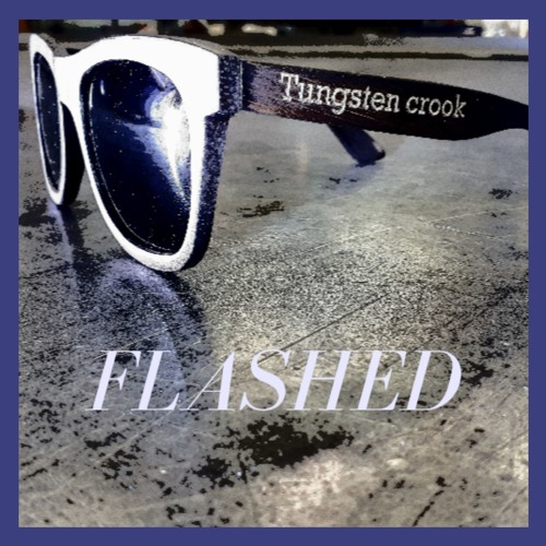 Tungsten Crook - Flashed