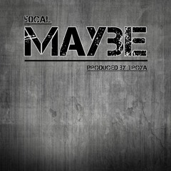 Maybe
