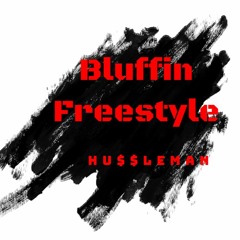 Hu$$leman - Bluffin Freestyle