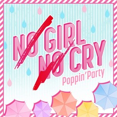 Poppin'Party - NO GIRL NO CRY