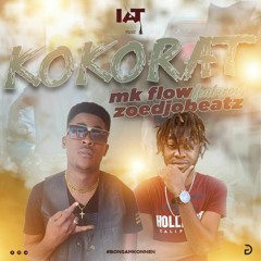 KOKORAT - MK FLOW FT ZOEDJOBEATZ