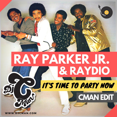 Ray Parker Jr. & Raydio - It's Time To Party Now (CMAN Edit)| Free Download💥