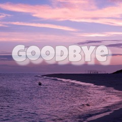 Goodbye (Ft. KTC) (Prod.Eibyondatrack)