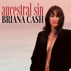 Ancestral Sin - Briana Cash (feat. Malynda Hale)