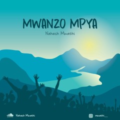 Mwanzo Mpya (He will make all things New)