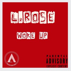 L.Rose - Woke Up