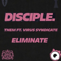 Eliminate - Them Ft. Virus Syndicate (Qlank Flip)