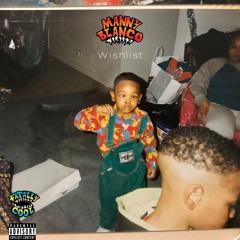 Manny Blanco - WISHLIST (Prod By Thunderous Caption)