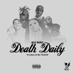 Ola Runt - Death Daily Prod By TK808