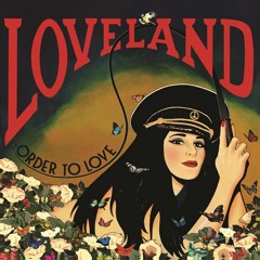 Loveland * Order To Love *  Missing Illusions