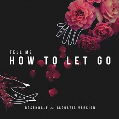 Tell Me How To Let Go (Acoustic Version)