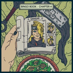 THE BINGO BOOK: CHAPTER 4. feat. GANGAR