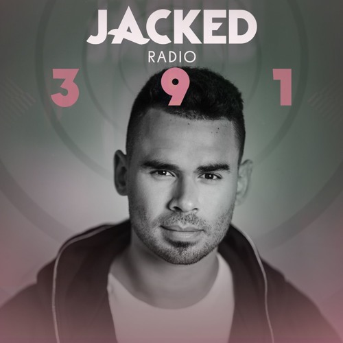 Afrojack Presents JACKED Radio – 391