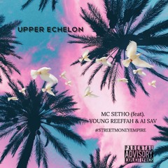 “Upper Echelon’’ ft. Young Reefah & A1Sav