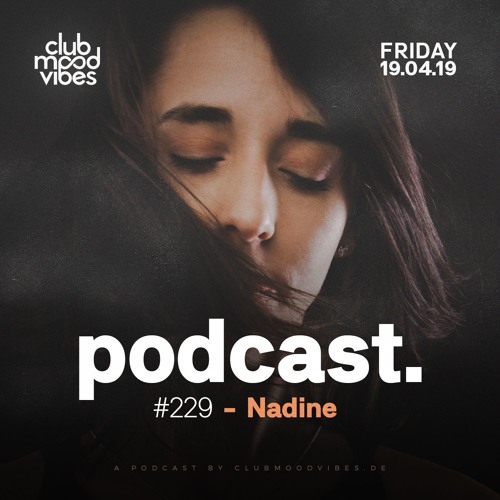 Club Mood Vibes Podcast #229: Nadine [Vinyl Only!]