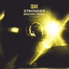 QUIX - Stronger (feat. Elanese) [Mod3no Remix]