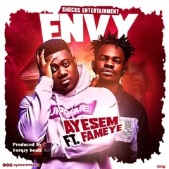 Envy ft. Fameye (Prod by Forqzy Beatz)