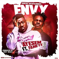 Ayesem - Envy ft. Fameye (Prod by forqzy beatz)