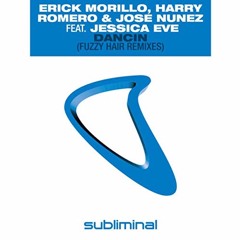 Erick Morillo, Harry Romero,J. Nunez - Dancin(FUZZY HAIR REMIX) Subliminal [official]