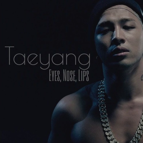 Taeyang eyes nose lips. Тэян Eyes nose Lips. Тэян лысый. 눈, 코, 입 Eyes, nose, Lips Taeyang. Дон ёнбэ Тэян.