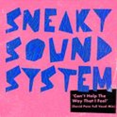 Sneaky Sound System - 'Can't Help The Way That I Feel' (David Penn Full Vocal Mix)