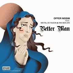 Offer Nissim Feat. Meital De Razon & Riki Ben-Ari - Better Man