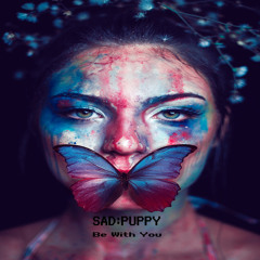 Sad Puppy - Be With You