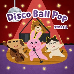 [3rd Album] Disco Ball Pop (Demo) [yasetakamo.com]