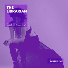 Guest Mix 312 - The Librarian (IWD2019) [09-03-2019]