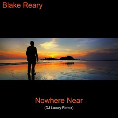 Blake Reary - Nowhere Near (DJ Lauwy Remix)