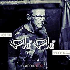 A Night With Phi Phi (Comme Ça - 06.04.'19 - 23.30h - 00.30h)