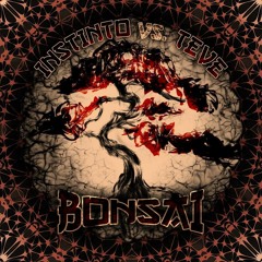 2 - Instinto vs Teve - Religioff - (BONSÁI 盆栽)