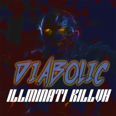 ILLMINATI KILLVH ft THIR3T - DIABOLIC  -Prod by Illminati Killvh